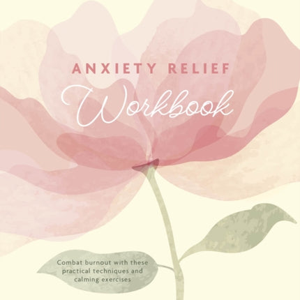 Anxiety Relief Workbook
