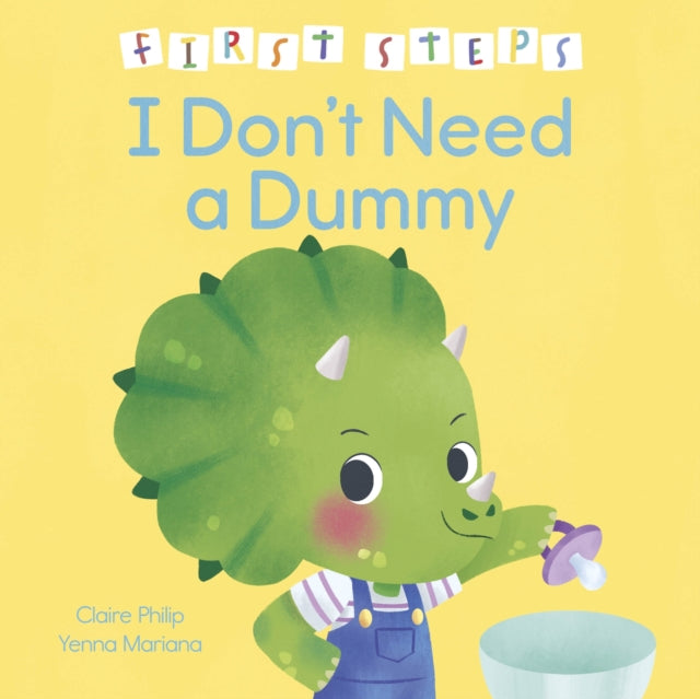 First Steps I Dont Need a Dummy