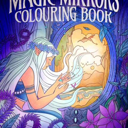 Magic Mirrors Colouring Book
