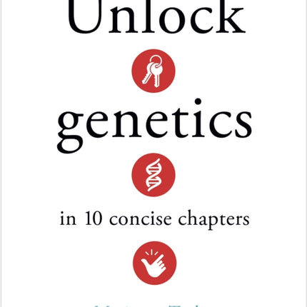 Unlock Genetics in 10 Concise Chapters