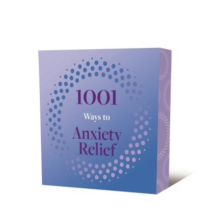 1001 Ways to Anxiety Relief