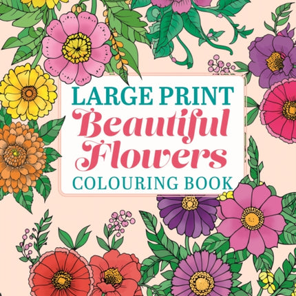 Large Print Beautiful Flowers Colouring Book