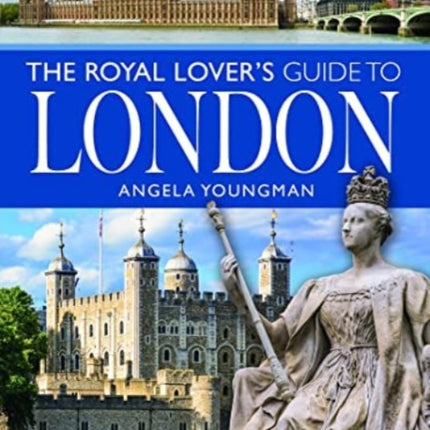 The Royal Lover's Guide to London