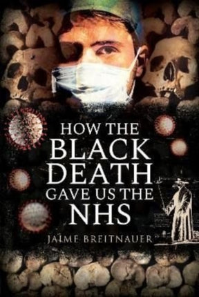 How the Black Death Gave Us the NHS