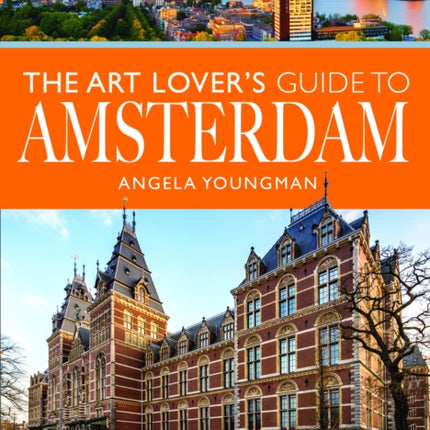 The Art Lovers Guide to Amsterdam