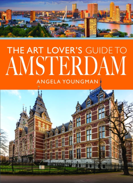 The Art Lovers Guide to Amsterdam