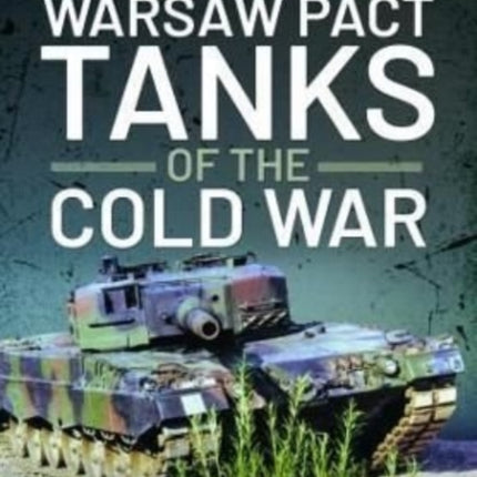 NATO and Warsaw Pact Tanks of the Cold War