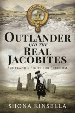 Outlander and the Real Jacobites: Scotland's Fight for the Stuarts