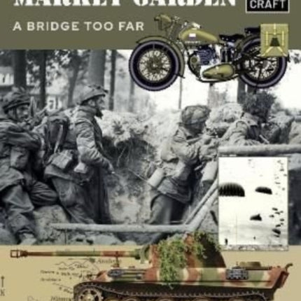 Operation Market Garden: A Bridge too Far