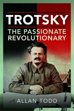 Trotsky The Passionate Revolutionary