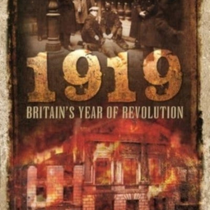 1919: Britain's Year of Revolution