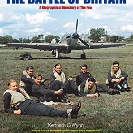 Men of the Battle of Britain: A Biographical Directory of the Few