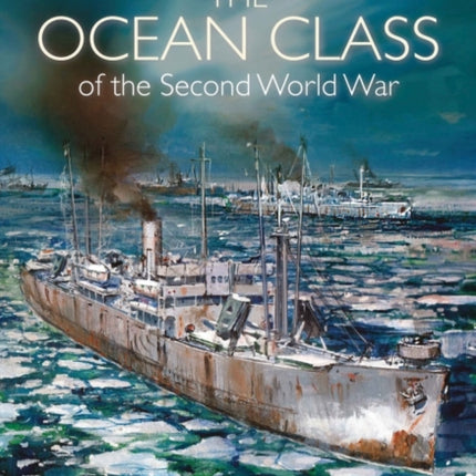 The Ocean Class of the Second World War