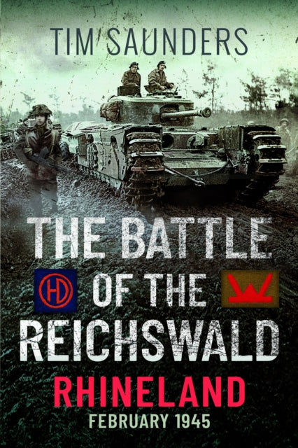 The Battle of the Reichswald  Rhineland