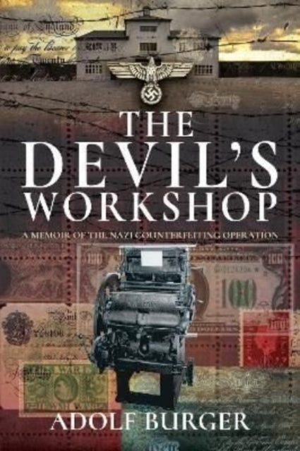 The Devil's Workshop: A Memoir of the Nazi Counterfeiting Operation