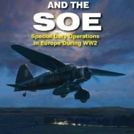 RAF and the SOE: Special Duty Operations in Europe During World War II