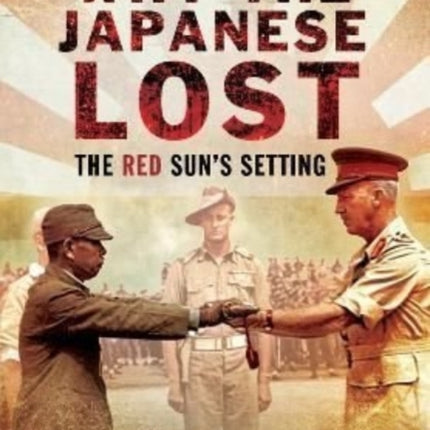 Why the Japanese Lost: The Red Sun's Setting