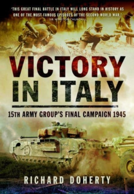 Victory in Italy: 15th Army Group's Final Campaign 1945