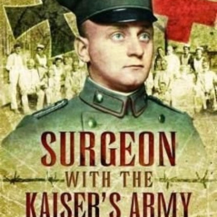 Surgeon with the Kaiser's Army