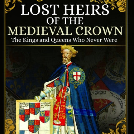Lost Heirs of the Medieval Crown