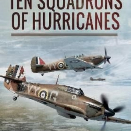 Ten Squadrons of Hurricanes