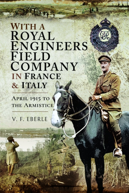 With a Royal Engineers Field Company in France  Italy