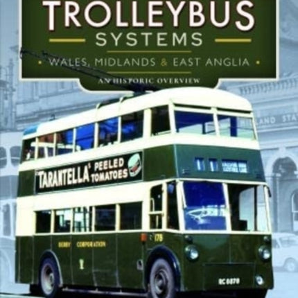 British Trolleybus Systems - Wales, Midlands and East Anglia: An Historic Overview