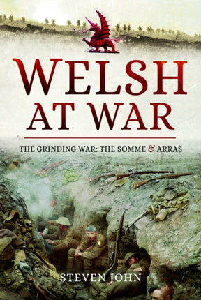 The Welsh at War: The Grinding War: The Somme and Arras