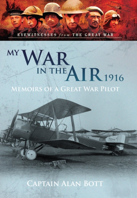 My War in the Air 1916: Memoirs of a Great War Pilot