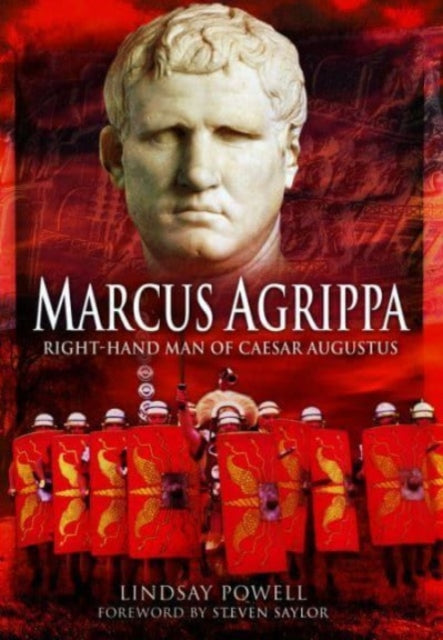 Marcus Agrippa: Right-Hand Man of Caesar Augustus