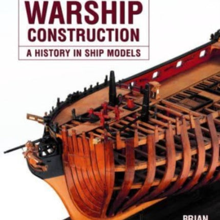 Wooden Warship Construction: A History in Ship Models