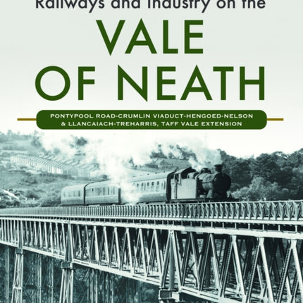 Railways and Industry on the Vale of Neath