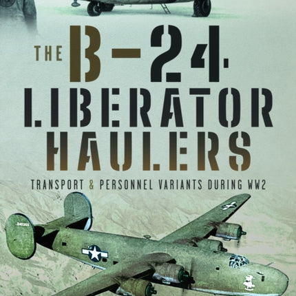 The B24 Liberator Haulers