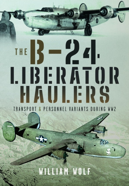 The B24 Liberator Haulers