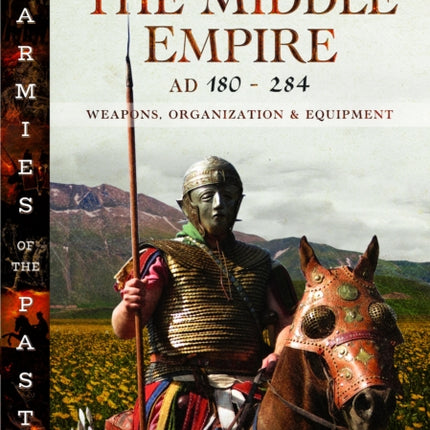 The Roman Army of the Middle Empire AD 180284