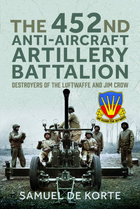 The 452nd AntiAircraft Artillery Battalion