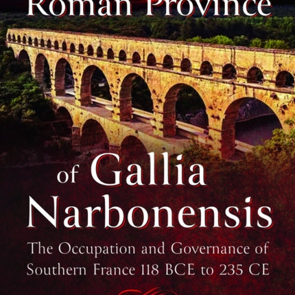 The Roman Province of Gallia Narbonensis