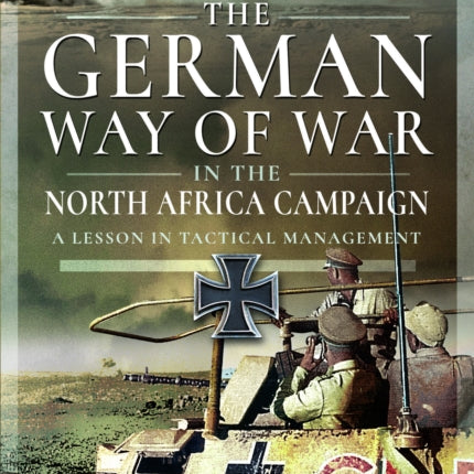 The German Way of War in the North Africa Campaign