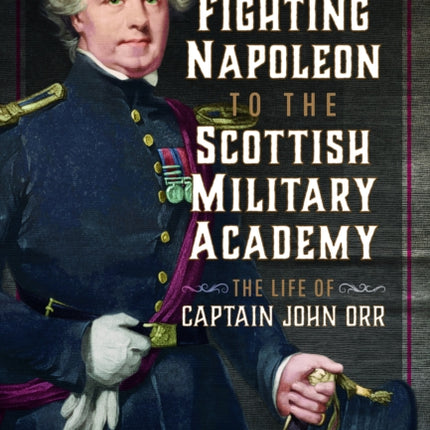 From Fighting Napoleon to the Scottish Military