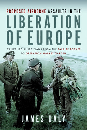 Proposed Airborne Assaults in the Liberation of Europe