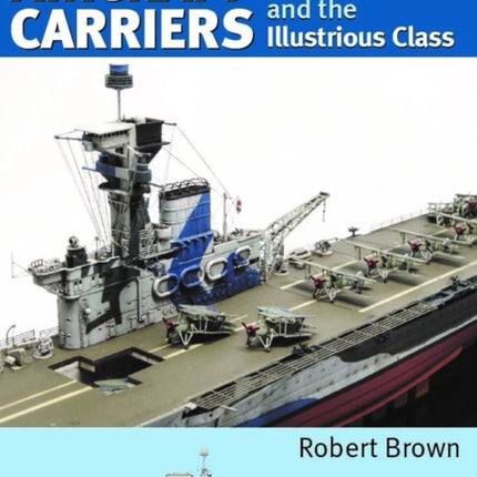 ShipCraft 32: British Aircraft Carriers: Hermes, Ark Royal and the Illustrious Class