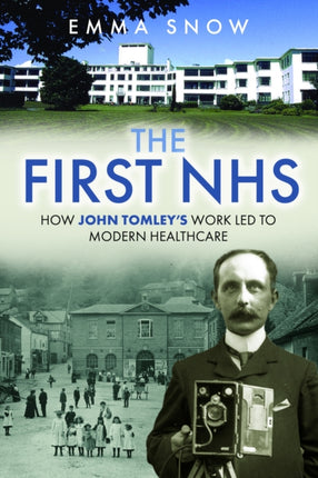 The First NHS: How John Tomley’s Work Led to Modern Healthcare