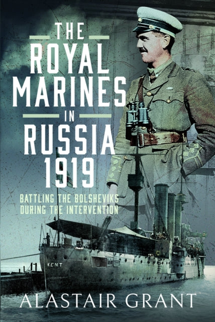 The Royal Marines in Russia 1919