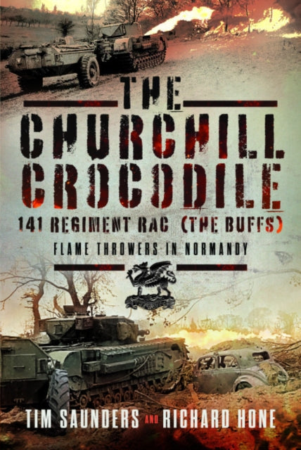 The Churchill Crocodile 141 Regiment RAC The Buffs