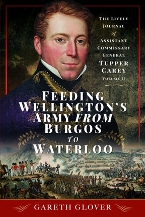 Feeding Wellingtons Army from Burgos to Waterloo