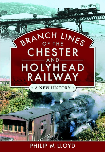 Branch Lines of the Chester  Holyhead Railway