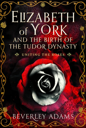 Elizabeth of York and the Birth of the Tudor