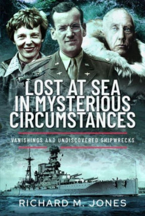 Lost at Sea in Mysterious Circumstances: Vanishings and Undiscovered Shipwrecks