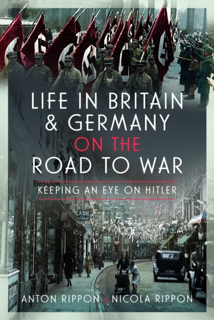 Life in Britain and Germany on the Road to War: Keeping an Eye on Hitler