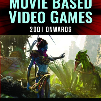 A Guide to Movie Based Video Games 2001 Onwards